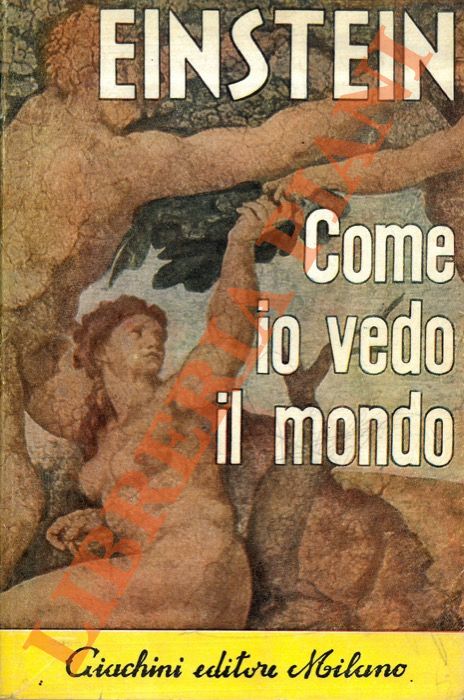 EINSTEIN Albert - - Come io vedo il mondo.
