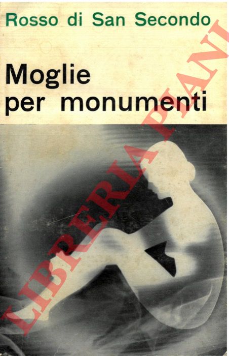 ROSSO DI SAN SECONDO Pier Maria - - Moglie per monumenti.