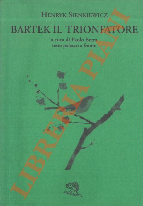 SIENKIEWICZ Henryk - - Bartek il trionfatore.