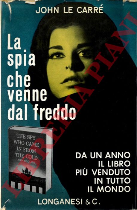 LE CARRE' John - - La spia che venne dal freddo.