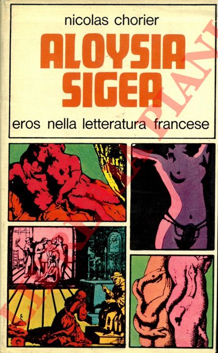 CHORIER Nicolas - - Aloysia Sigea. Eros nella letteratura francese.