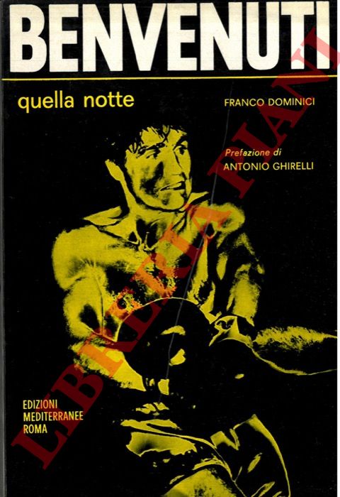 DOMINICI Franco - - Benvenuti quella notte. Prefazione di Antonio Ghirelli.