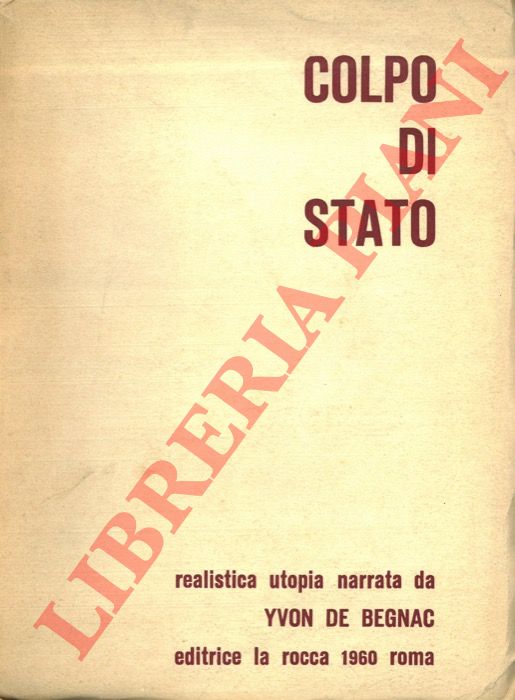 DE BEGNAC Yvon - - Colpo di stato.