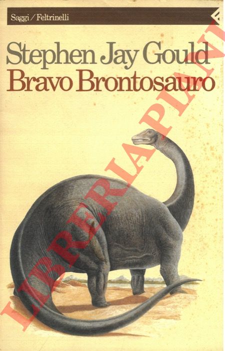 GOULD Stephen Jay - - Bravo Brontosauro.