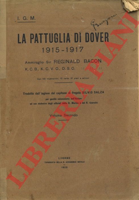 BACON Reginald - - La pattuglia di Dover. 1915 - 1917. Volume secondo.