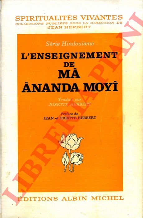 - - L'enseignement de Ma Ananda Moyi.
