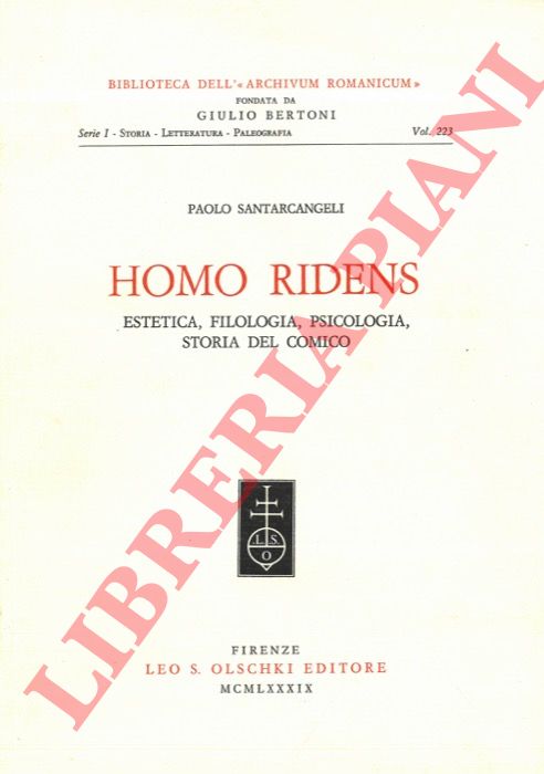 SANTARCANGELI Paolo - - Homo ridens. Estetica, filologia, psicologia, storia del comico.