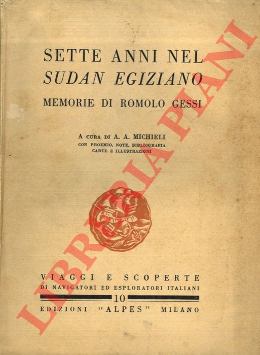 (MICHIELI A.A.) - - Sette anni nel Sudan egiziano. Memorie di Romolo Gessi.