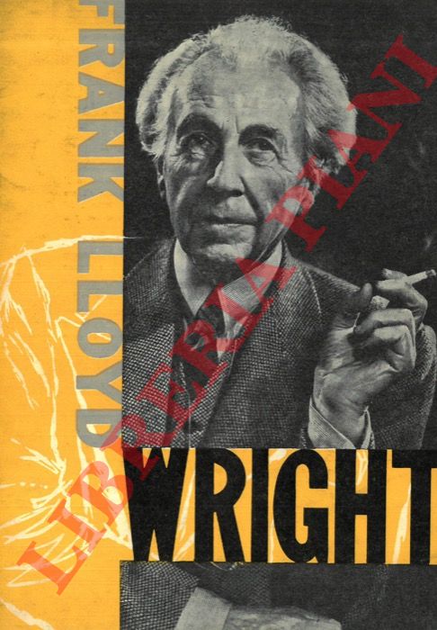 STONE Edward D. - - Le grandi idee di Frank Lloyd Wright.