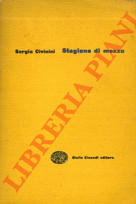 CIVININI Sergio - - Stagione di mezzo.