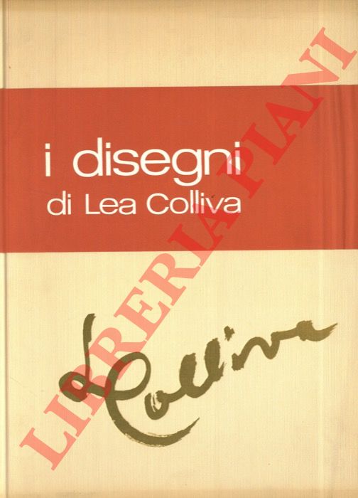 COLLIVA Lea - - Disegni. Prefazione di Giuseppe Raimondi.