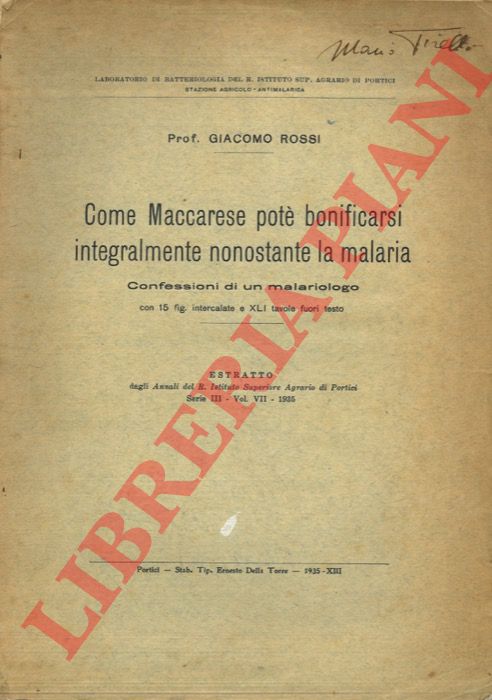 ROSSI Giacomo - - Come Maccarese pot bonificarsi integralmente nonostante lamalaria. Confessioni di un malariologo.
