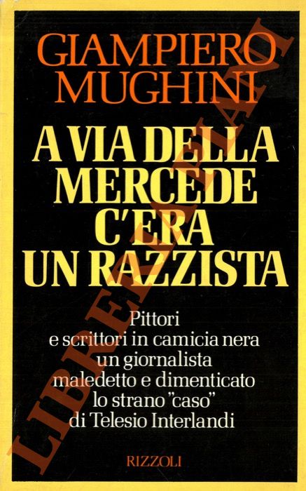 MUGHINI Giampiero - - A via della Mercede c'era un razzista.