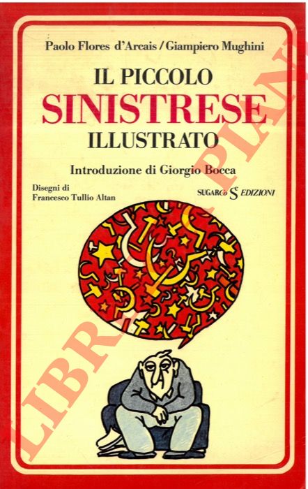 FLORES D'ARCAIS Paolo - MUGHINI Giampiero - - Il piccolo sinistrese illustrato.