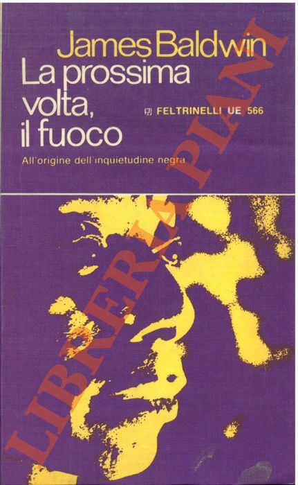 BALDWIN James - - La prossima volta, il fuoco. Due lettere.