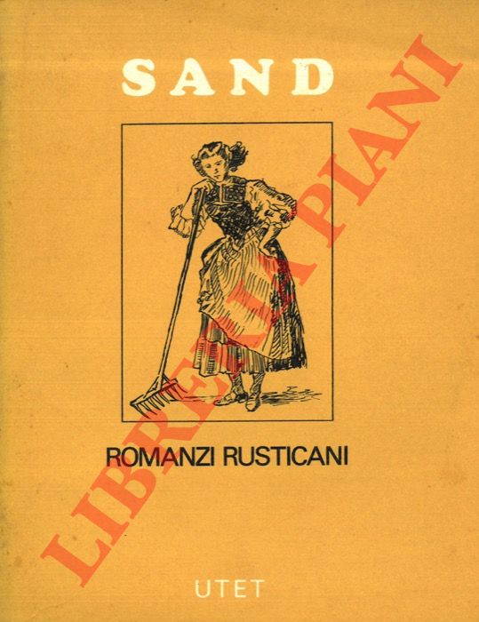 SAND George - - Romanzi rusticani.