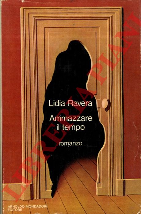 RAVERA Lidia - - Ammazzare il tempo.