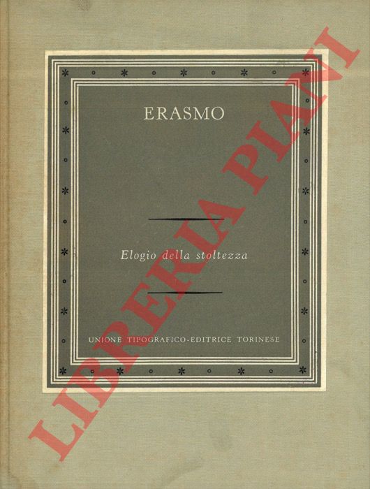 ERASMO - - Elogio della stoltezza.