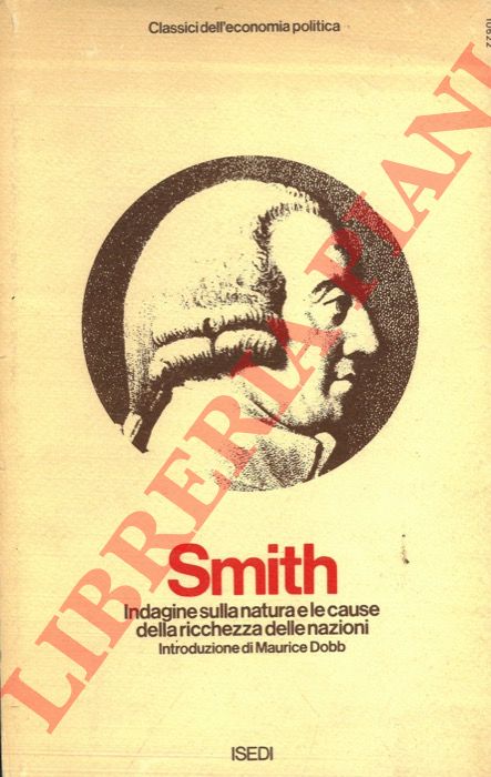 SMITH Adam - - Indagine sulla natura e le cause della ricchezza delle nazioni.