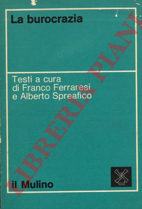 (FERRARESI Franco - SPREAFICO Alberto) - - La burocrazia.