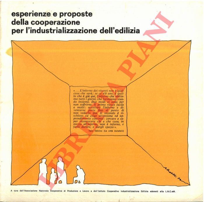 - - Esperienze e proposte della cooperazione per l'industrializzazione dell'edilizia.