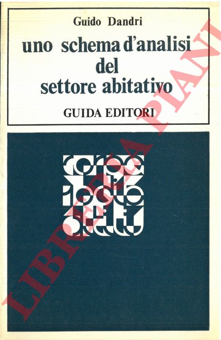 DANDRI Guido - - Uno schema d'analisi del settore abitativo.
