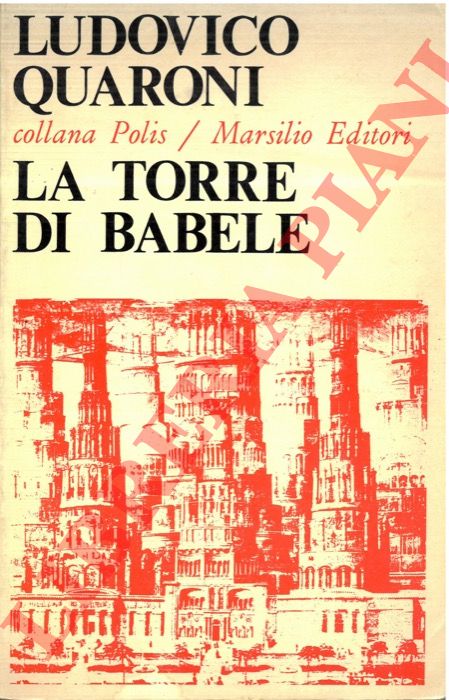 QUARONI Ludovico - - La Torre di Babele.
