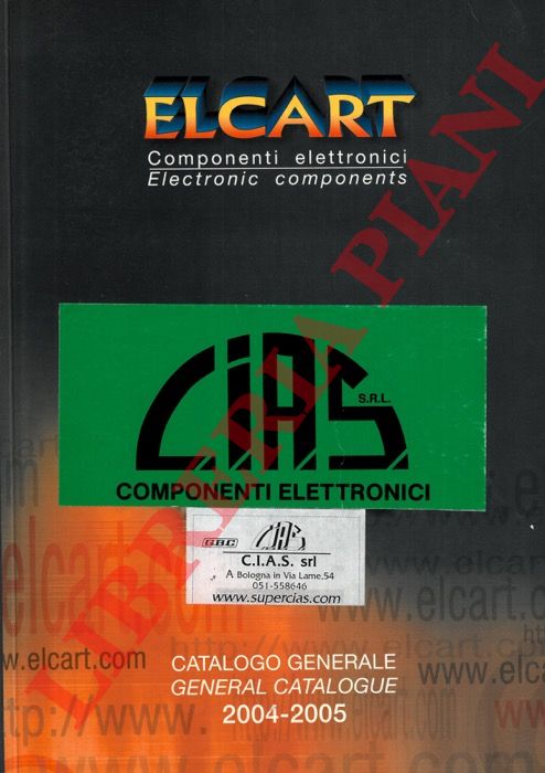 ELCART - - Componenti elettronici. Catalogo generale 2004-2005. Electronic components. General catalogue.