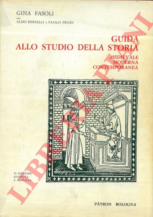 FASOLI Gina - PRODI Paolo - - Guida allo studio della storia.  Medievale. Moderna. Contemporanea.