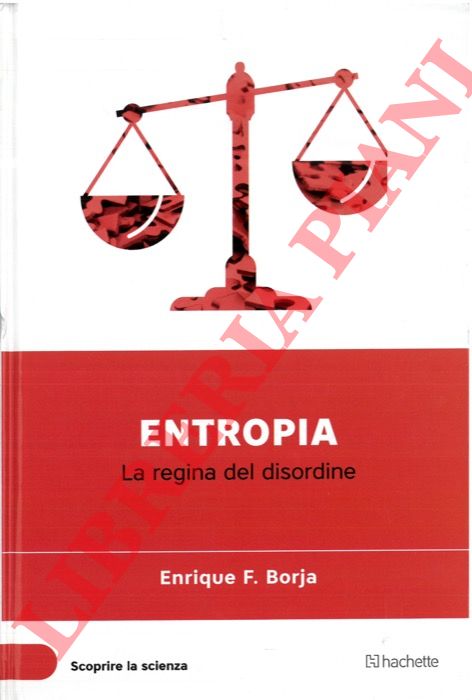 BORJA Enrique F. - - Entropia. La regina del disordine.
