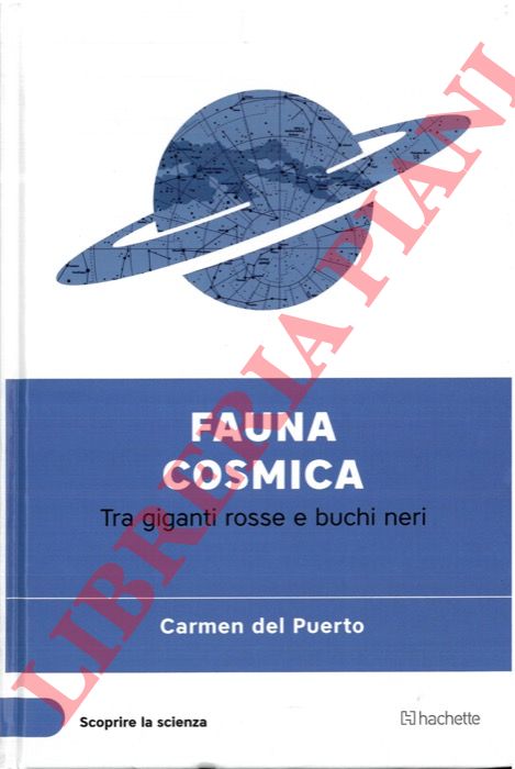 DEL PUERTO Carmen - - Fauna cosmica. Tra giganti rosse e buchi neri.