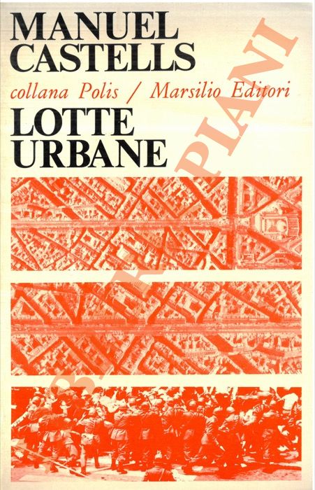 CASTELLS Manuel - - Lotte urbane e potere politico.