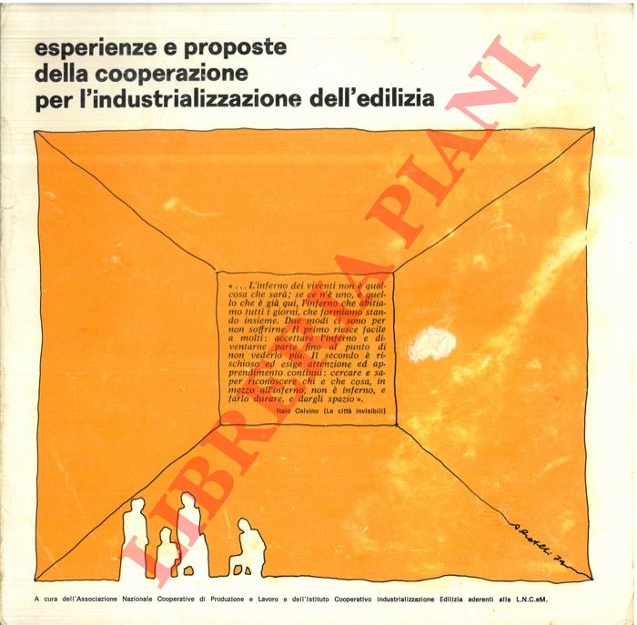 - - Esperienze e proposte della cooperazione per l'industrializzazione dell'edilizia.
