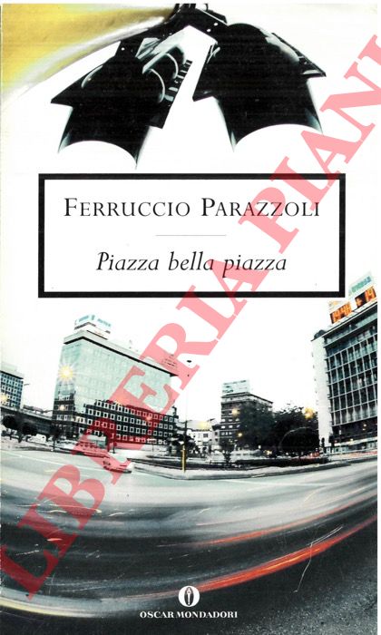 PARAZZOLI Ferruccio - - Piazza bella piazza.