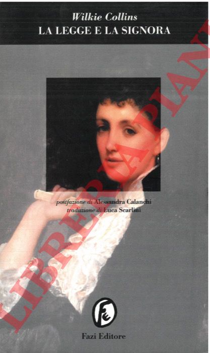 COLLINS Wilkie - - La Legge e la Signora.