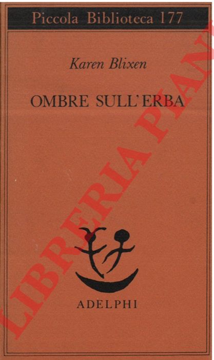 BLIXEN Karen - - Ombre sull'erba.