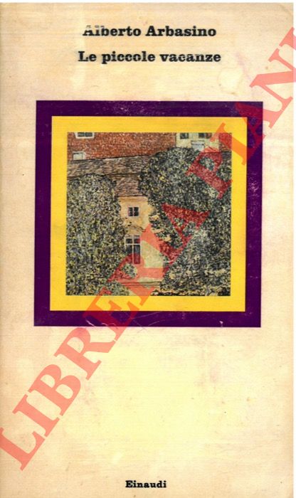 ARBASINO Alberto - - Le piccole vacanze.