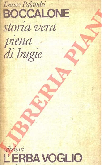 PALANDRI Enrico - - Boccalone. Storia vera piena di bugie.