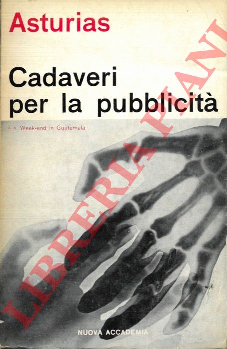 ASTURIAS Miguel Angel - - Cadaveri per la pubblicit. Week-end in Guatemala.