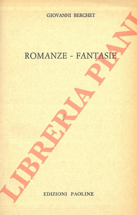 BERCHET Giovanni - - Romanze - Fantasie.