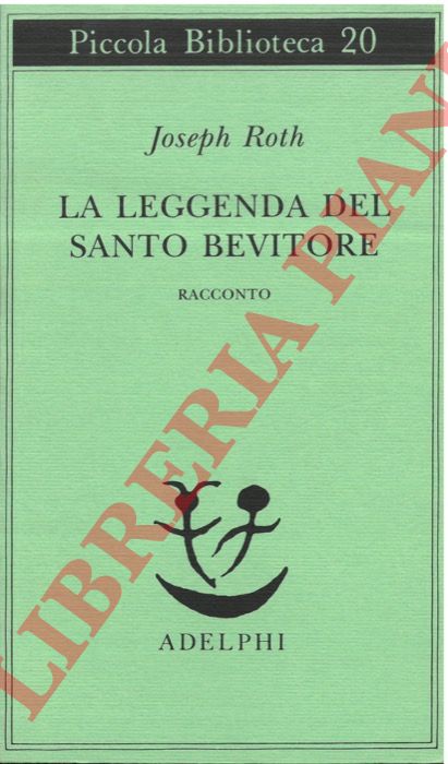 ROTH Joseph - - La leggenda del santo bevitore.