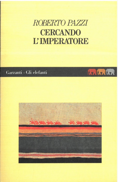 PAZZI Roberto - - Cercando l'Imperatore. Storia di un reggimento russo disperso nella Siberia durante la Rivoluzione, in cerca dello Zar prigioniero.