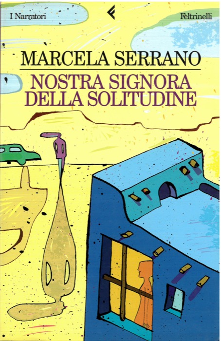 SERRANO Marcela - - Nostra Signora della solitudine.