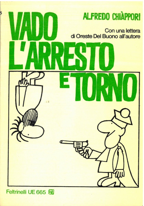 CHIAPPORI Alfredo - - Vado, l'arresto e torno.