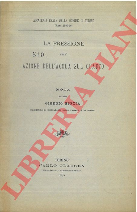 SPEZIA Giorgio - - La pressione nell'azione dell'acqua sul quarzo.