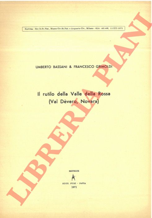 BASSANI Umberto - GRIMOLDI Francesco - - Il rutilo della Valle della Rossa (Val Devero, Novara).