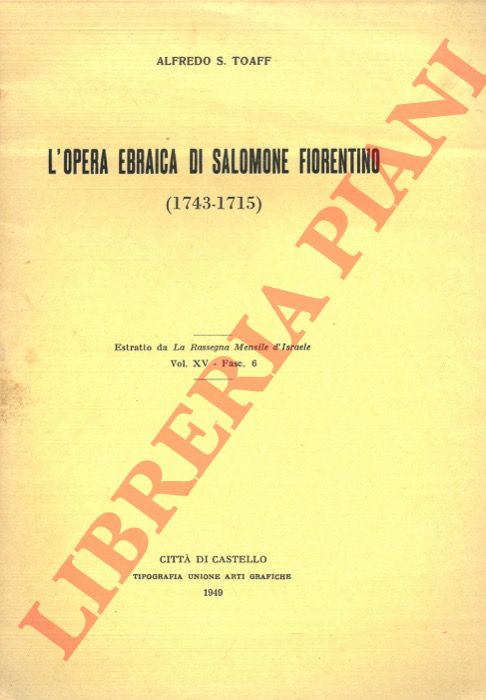 TOAFF Alfredo S. - - L'opera ebraica di Salomone Fiorentino (1743-1815).