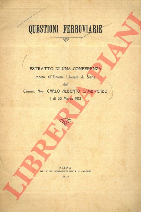 CAMBI-GADO Carlo Alberto - - Questioni ferroviarie.