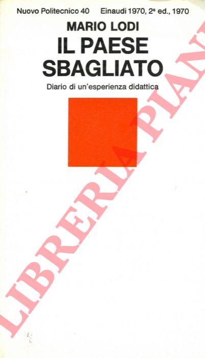 LODI Mario - - Il paese sbagliato. Diario di un'esperienza didattica.