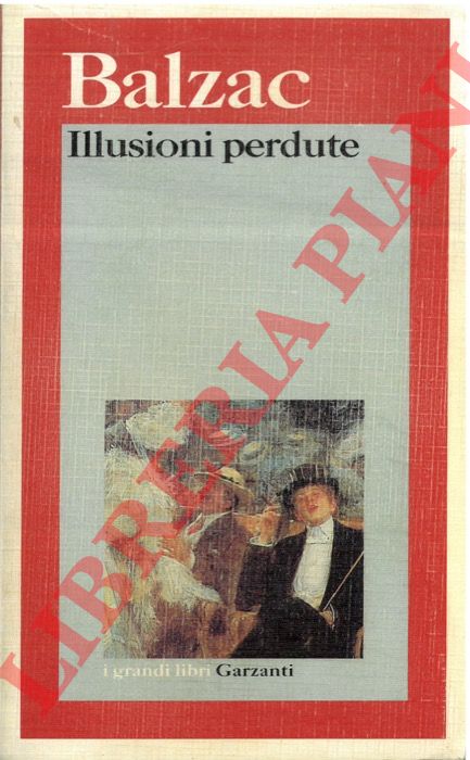 BALZAC Honor de - - Illusioni perdute.